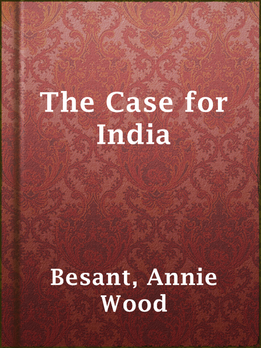 Title details for The Case for India by Annie Wood Besant - Available